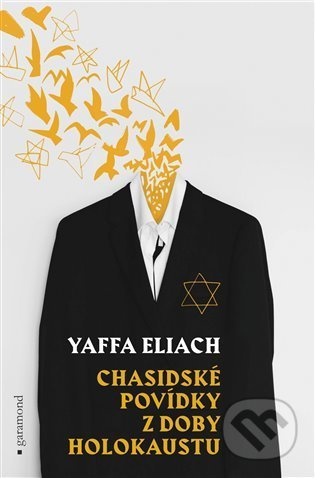 Chasidské povídky z doby holokaustu - Yaffa Eliach