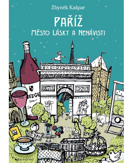 Paříž, město lásky a nenávisti - Zbyněk Kašpar