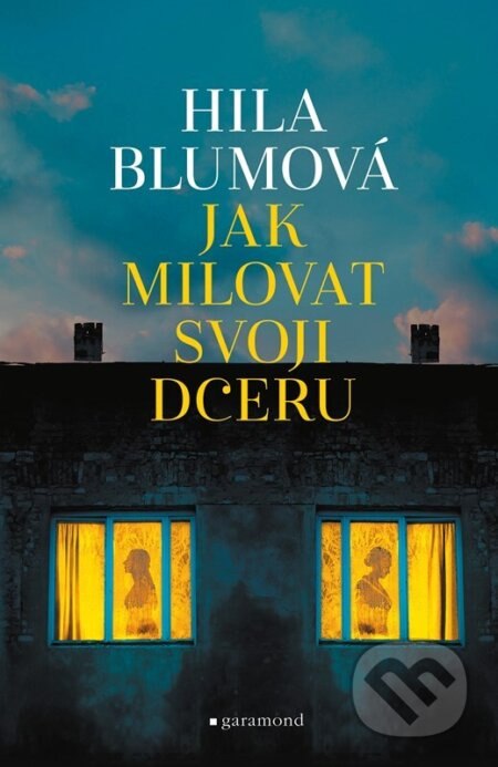 Jak milovat svoji dceru - Hila Blumová