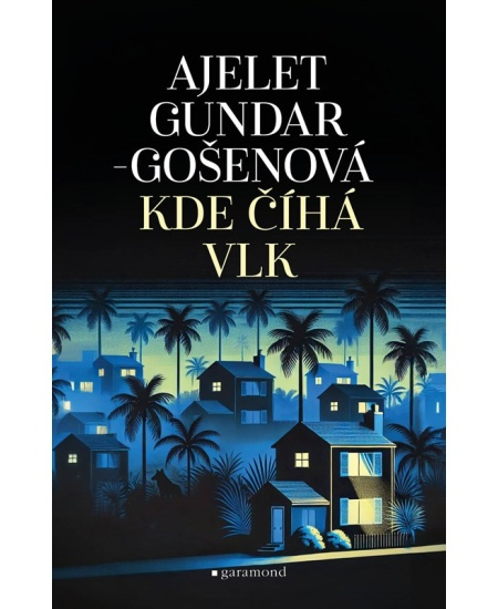 Kde číhá vlk - Ajelet Gundar-Gošenová