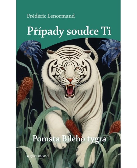Případy soudce Ti: Pomsta Bílého tygra - Frédéric Lenormand