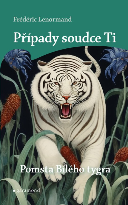 Případy soudce Ti: Pomsta Bílého tygra -  Frédéric Lenormand