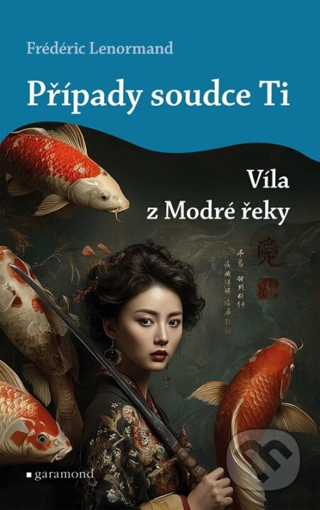 Případy soudce Ti: Víla z Modré řeky - Frédéric Lenormand