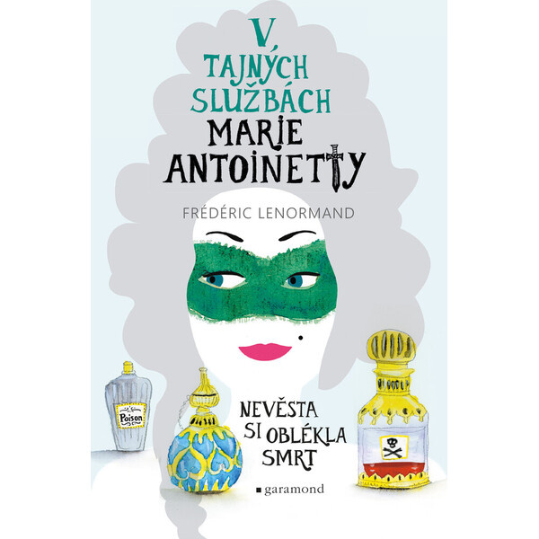 V tajných službách Marie Antoinetty: Nevěsta si oblékla smrt