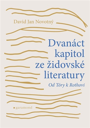 Dvanáct kapitol ze židovské literatury - Jan David Novotný