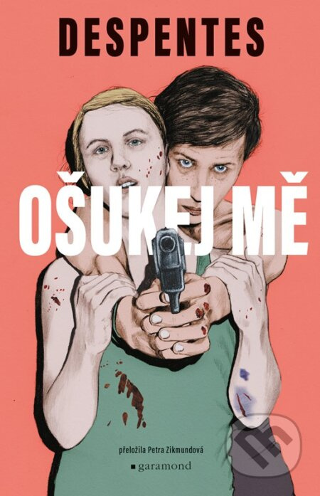 Ošukej mě - Virginie Despentes - kniha z kategorie Beletrie