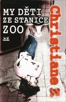 My děti ze stanice ZOO - Christiane F.