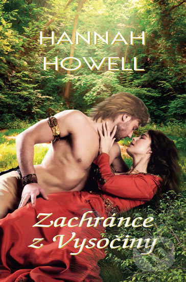 Zachránce z Vysočiny - Hannah Howell,Zachránce z Vysočiny - Hannah Howell - kniha z kategorie Romantické