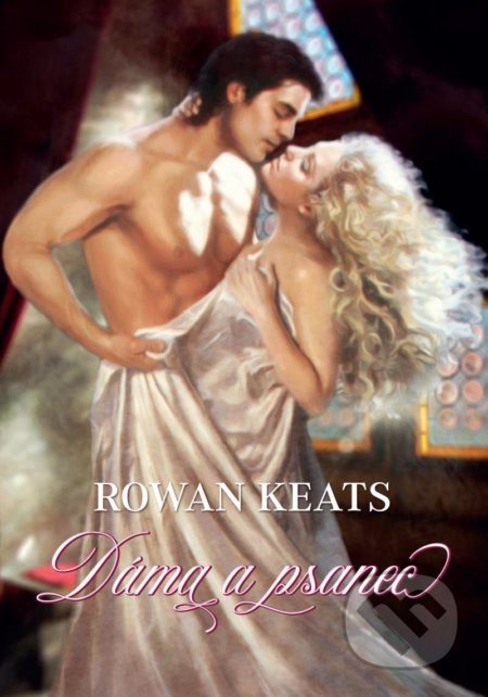 Dáma a psanec - Rowan Keats