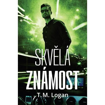 Skvělá známost - T.M. Logan