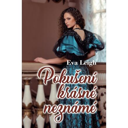 Pokušení krásné neznáme - Eva Leigh