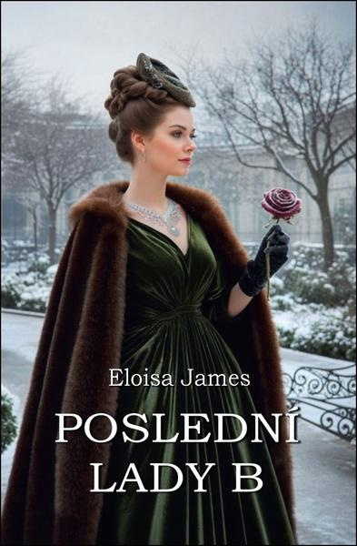 Poslední Lady B -  Eloisa James