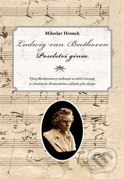 Ludwig van Beethoven (Poselství génia) - Miloslav Hronek - kniha z kategorie Hudba