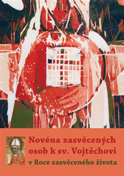 Novéna zasvěcených osob k sv. Vojtěchovi - Michal Altrichter