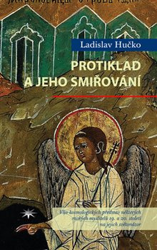 Protiklad a jeho smiřování - Ladislav Hučko