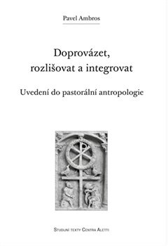 Doprovázet, rozlišovat a integrovat - Pavel Ambros