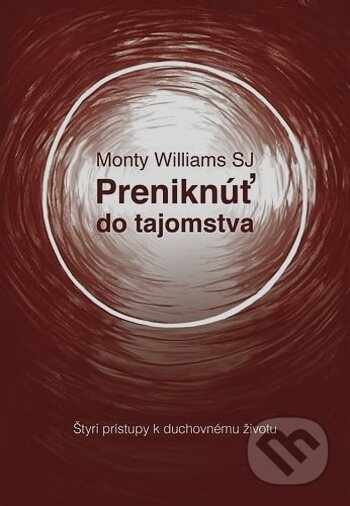 Preniknúť do tajomstva - Monty Williams - kniha z kategorie Křesťanství