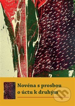 Novéna s prosbou o úctu k druhým - kniha z kategorie Duchovní život