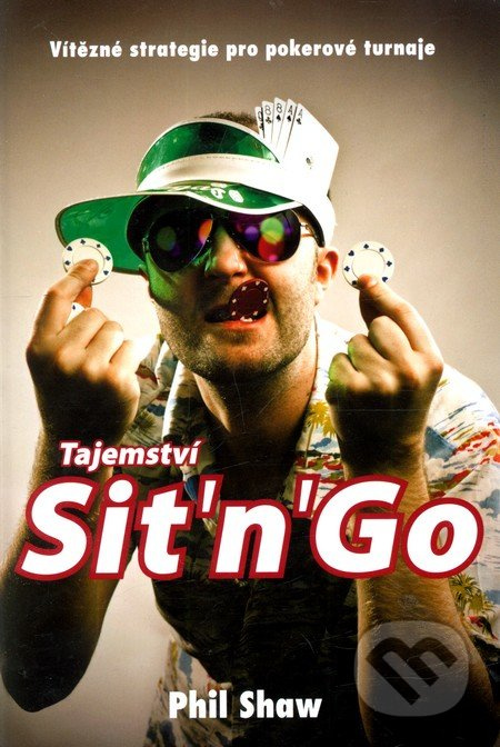 Tajemství Sit'n'Go (Vítězné strategie pro pokerové turnaje) - kniha z kategorie Individuální sporty