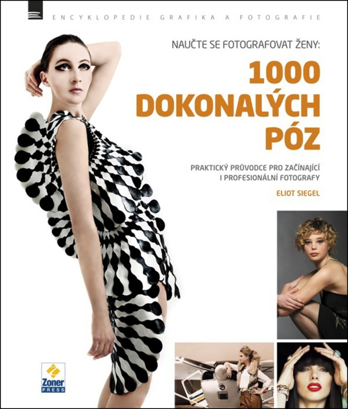 Naučte se fotografovat ženy: 1000 dokonalých póz - Eliot Siegel