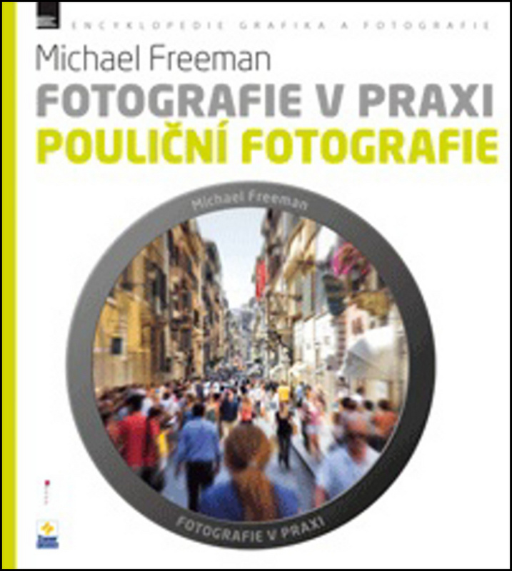 Pouliční fotografie - Michael Freeman