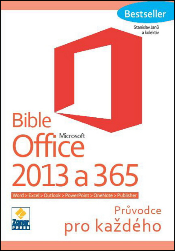 Bible Microsoft Office 2013 a 365 - Stanislav Janů, kol.