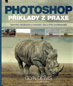 Photoshop – příklady z praxe - Glyn Dewis