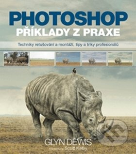 Photoshop – příklady z praxe - Glyn Dewis