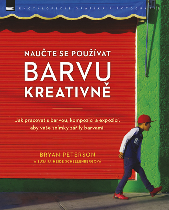 Naučte se používat barvu kreativně - Bryan Peterson, Susana Heida Schellenbergová