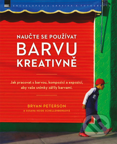 Naučte se používat barvu kreativně - Bryan Peterson, Susana Heida Schellenbergová