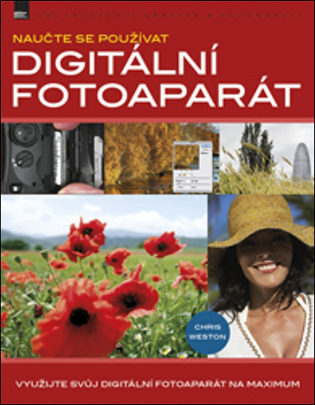Naučte se používat digitální fotoaparát - Chris Weston
