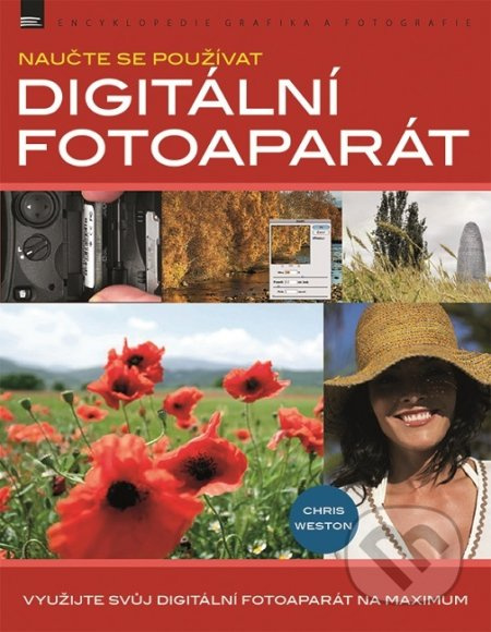 Naučte se používat digitální fotoaparát - Chris Weston
