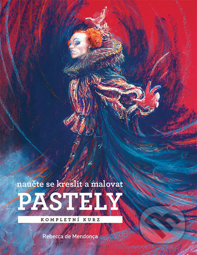 Pastely - Kompletní kurz (Naučte se kreslit a malovat) - kniha z kategorie Malířství a sochařství