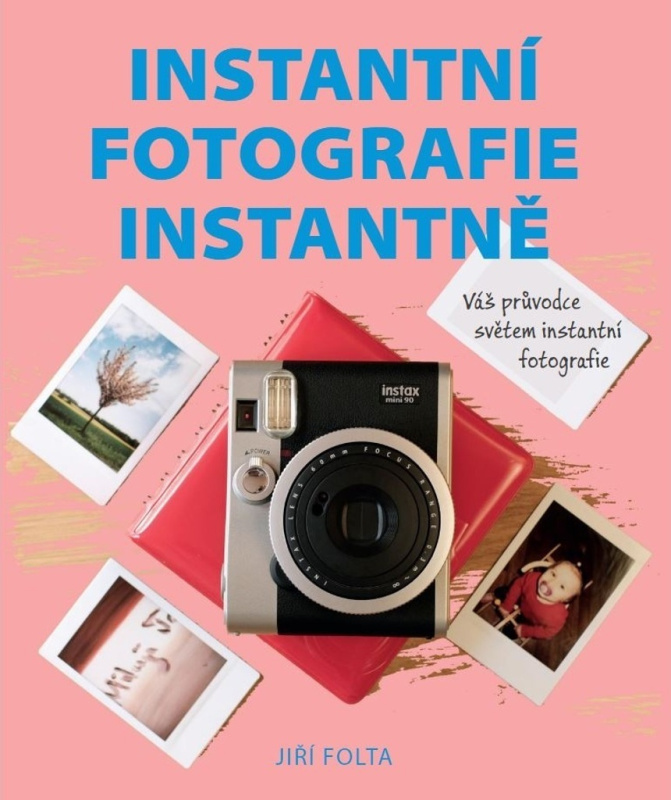 Instantní fotografie instantně - Jiří Folta
