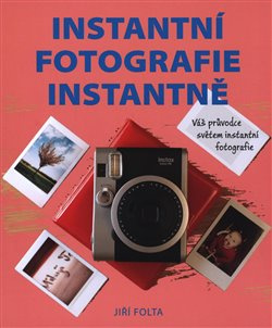 Instantní fotografie instantně - Jiří Folta