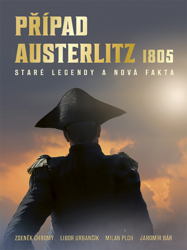 Případ Austerlitz 1805 - Zdeněk Chromý, Libor Urbančík, Milan Plch, Jaromír Bár