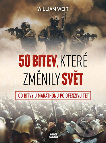 50 bitev, které změnily svět - William Weir