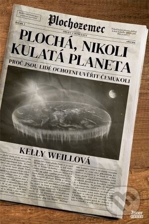 Plochá, nikoli kulatá planeta - Kelly Weillová