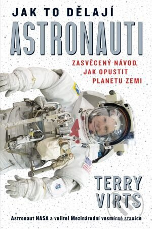 Jak to dělají astronauti - Terry Virts
