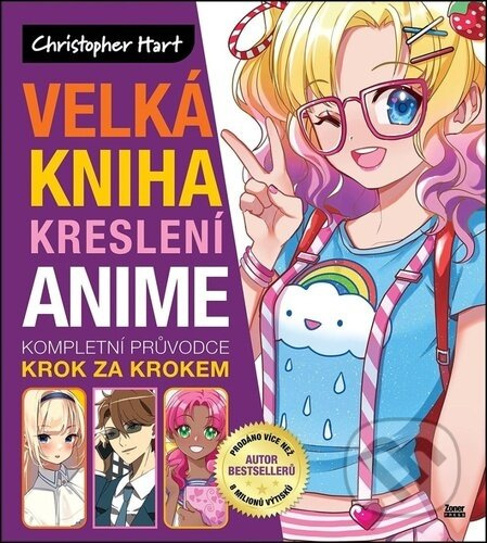 Velká kniha kreslení anime - Christopher Hart - kniha z kategorie Malířství a sochařství