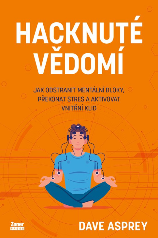 Hacknuté vědomí -  Dave Asprey