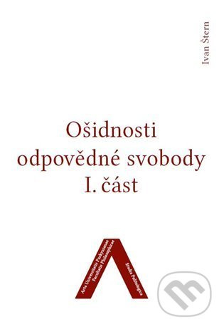 Ošidnosti odpovědné svobody 1 - Ivan Štern