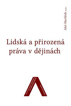 Lidská a přirozená práva v dějinách - A. Havlíček