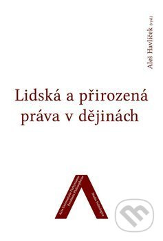 Lidská a přirozená práva v dějinách - A. Havlíček