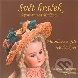 Svět hraček (Rychnov nad Kněžnou - Průvodce muzejními expozicemi) - kniha z kategorie Historie