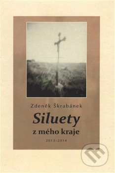 Siluety z mého kraje - Zdeněk Škrabánek