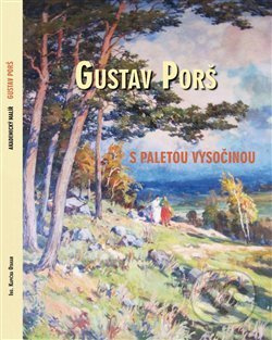 Gustav Porš, s paletou Vysočinou - Otakar Kapička