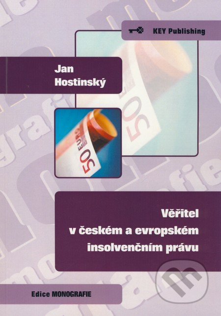 Věřitel v českém a evropském insolvenčním právu - Jan Hostinský - kniha z kategorie Obchodní právo