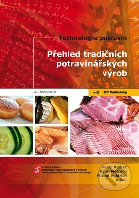 Technologie potravin (Přehled tradičních potravinářských výrob) - kniha z kategorie Potravinářství