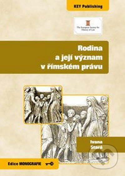 Rodina a její význam v římském právu - Ivana Stará - kniha z kategorie Vysoké školy